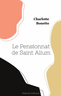 Le Pensionnat de Saint Alium - Bonetto, Charlotte