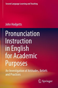 Pronunciation Instruction in English for Academic Purposes - Hodgetts, John