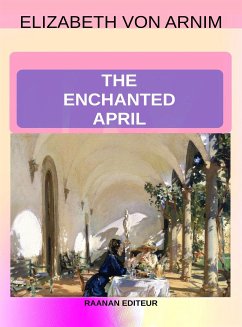 The Enchanted April (eBook, ePUB) - von Arnim, Elizabeth