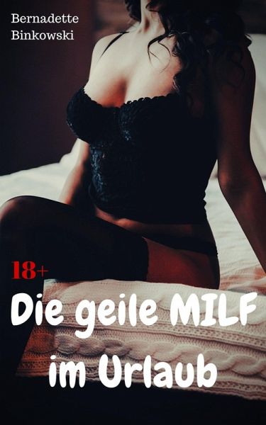 Die geile MILF im Urlaub (eBook, ePUB) Die geile MILF im Urlaub (eBook, ePUB)