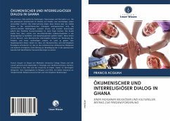 ÖKUMENISCHER UND INTERRELIGIÖSER DIALOG IN GHANA - Acquah, Francis