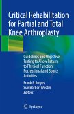 Critical Rehabilitation for Partial and Total Knee Arthroplasty