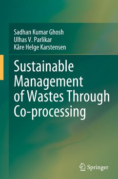 Sustainable Management of Wastes Through Co-processing - Ghosh, Sadhan Kumar;Parlikar, Ulhas V.;Karstensen, Kåre Helge