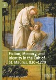 Fiction, Memory, and Identity in the Cult of St. Maurus, 830¿1270