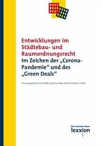 Entwicklungen im Städtebau- und Raumordnungsrecht im Zeichen der „Corona- Pandemie“ und des „Green Deals“