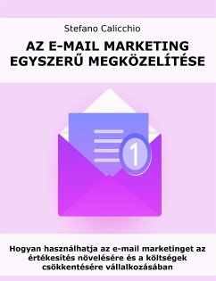 Az e-mail marketing egyszerű megközelítése (eBook, ePUB) - Calicchio, Stefano