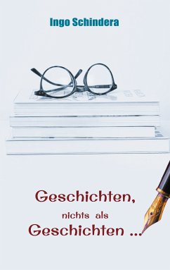 Geschichten, nichts als Geschichten ... (eBook, ePUB)