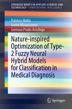 Nature-inspired Optimization of Type-2 Fuzzy Neural Hybrid Models for Classification in Medical Diagnosis (eBook, PDF) - Melin, Patricia; Miramontes, Ivette; Prado Arechiga, German