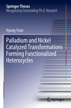 Palladium and Nickel Catalyzed Transformations Forming Functionalized Heterocycles - Yoon, Hyung