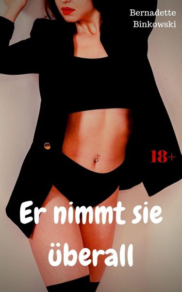Er nimmt sie überall (eBook, ePUB) Er nimmt sie überall (eBook, ePUB)