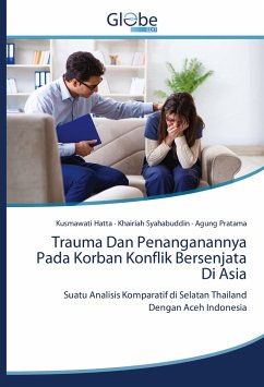 Trauma Dan Penanganannya Pada Korban Konflik Bersenjata Di Asia - Hatta, Kusmawati; Syahabuddin, Khairiah; Pratama, Agung