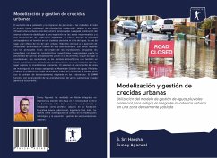 Modelización y gestión de crecidas urbanas - Harsha, S. Sri; Agarwal, Sunny