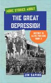 More Stories About the Great Depression (History is Alive For Kids Book 3) (fixed-layout eBook, ePUB)
