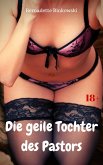 Die geile Tochter des Pastors (eBook, ePUB) Die geile Tochter des Pastors (eBook, ePUB)