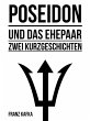 Poseidon und Das Ehepaar (eBook, ePUB) - Bild 1
