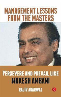 Persevere and Prevail Like Mukesh Ambani - Agarwal, Rajiv