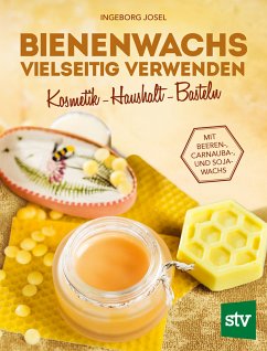 Bienenwachs vielseitig verwenden (eBook, PDF) - Josel, Ingeborg