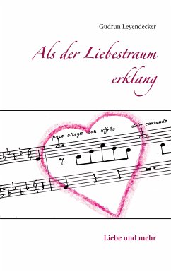 Als der Liebestraum erklang (eBook, ePUB) - Leyendecker, Gudrun