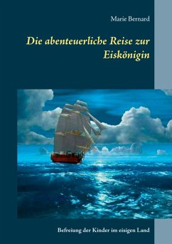 Die abenteuerliche Reise zur Eiskönigin (eBook, ePUB) - Bernard, Marie
