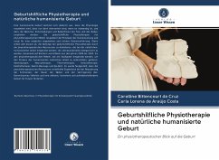 Geburtshilfliche Physiotherapie und natürliche humanisierte Geburt - Bittencourt da Cruz, Carolline; de Araújo Costa, Carla Lorena