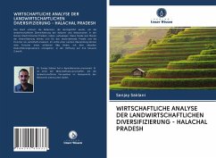 WIRTSCHAFTLICHE ANALYSE DER LANDWIRTSCHAFTLICHEN DIVERSIFIZIERUNG - HALACHAL PRADESH - Saklani, Sanjay