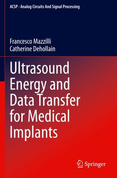 Ultrasound Energy and Data Transfer for Medical Implants - Mazzilli, Francesco;Dehollain, Catherine