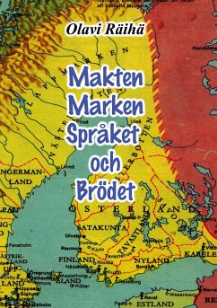 Makten Marken Språket och Brödet - Räihä, Olavi