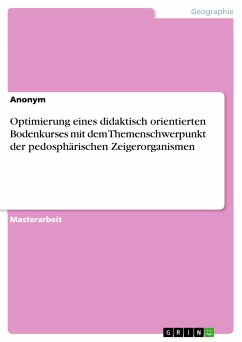 Optimierung eines didaktisch orientierten Bodenkurses mit dem Themenschwerpunkt der pedosphärischen Zeigerorganismen (eBook, PDF)