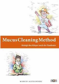 Mucus Cleaning Method - Die Körperreinigungsmethode (eBook, ePUB) - Alexander, Marco