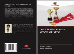 TRUCS ET ASTUCES POUR DEVENIR UN TOPPER - Tiwari, Rahul VC; Tiwari, Heena Dixit