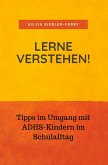 Lerne verstehen! Tipps im Umgang mit ADHS-Kindern im Schulalltag