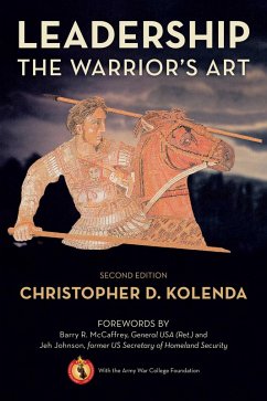 Leadership: The Warrior's Art (eBook, ePUB) - Kolenda, Christopher