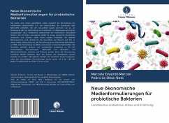 Neue ökonomische Medienformulierungen für probiotische Bakterien - Eduardo Marcon, Marcelo; de Oliva-Neto, Pedro