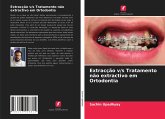 Extracção v/s Tratamento não extractivo em Ortodontia