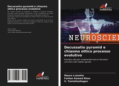 Decussatio pyramid e chiasmo ottico processo evolutivo - Luisetto, Mauro;Khan, Farhan Hamad;Tamizhazhagan, V.