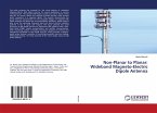 Non-Planar to Planar: Wideband Magneto-Electric Dipole Antenna