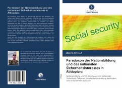 Paradoxon der Nationsbildung und des nationalen Sicherheitsinteresses in Äthiopien: - Kitilla, Bultie