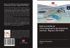 Essai accrédité de chromatographie des biotoxines marines : Rigueur ISO 17025