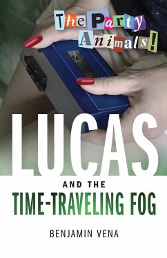 Lucas and The Time-Traveling Fog - The Party Animals! - Vena, Benjamin