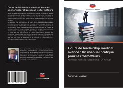 Cours de leadership médical avancé : Un manuel pratique pour les formateurs - Al-Mosawi, Aamir