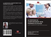 LA GESTION DU COMPORTEMENT NON PHARMACOLOGIQUE