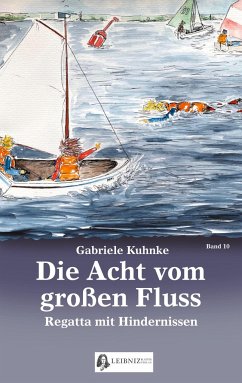 Die Acht vom großen Fluss, Bd. 10 - Kuhnke, Gabriele