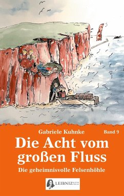 Die Acht vom großen Fluss, Bd. 9 - Kuhnke, Gabriele