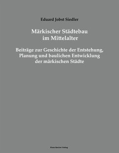 Märkischer Städtebau im Mittelalter - Siedler, Eduard Jobst