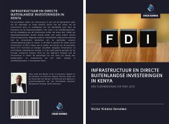 INFRASTRUCTUUR EN DIRECTE BUITENLANDSE INVESTERINGEN IN KENYA - Kidake Senelwa, Victor