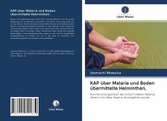 KAP über Malaria und Boden übermittelte Helminthen. - Nkwocha, Uzomachi