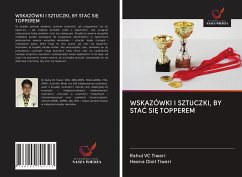 WSKAZÓWKI I SZTUCZKI, BY STA¿ SI¿ TOPPEREM - Tiwari, Rahul VC; Tiwari, Heena Dixit