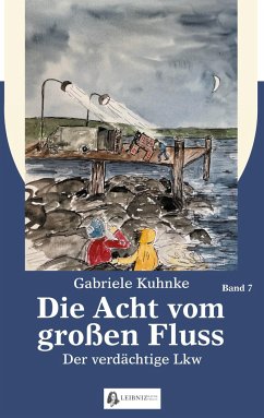 Die Acht vom großen Fluss, Bd. 7 - Kuhnke, Gabriele