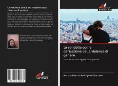 La vendetta come derivazione della violenza di genere - Rodríguez González, Martha Beatriz