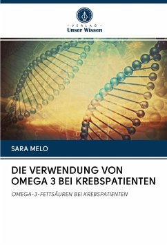 DIE VERWENDUNG VON OMEGA 3 BEI KREBSPATIENTEN - Melo, Sara